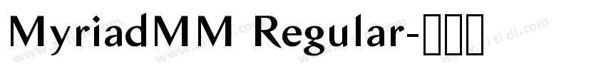 MyriadMM Regular字体转换 MyriadMM Regular字体转换